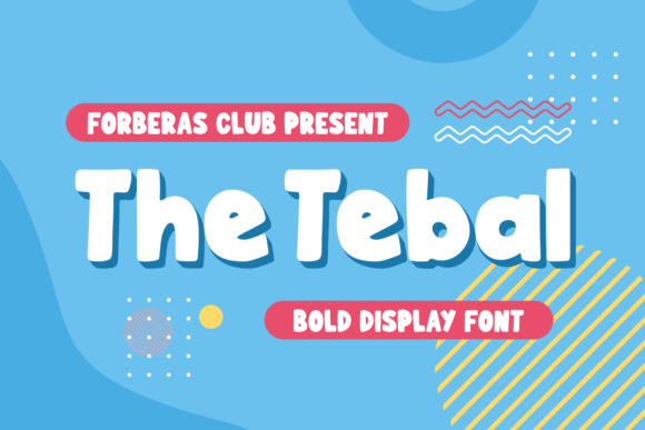 The Tebal: A Playful and Adaptable Display Font