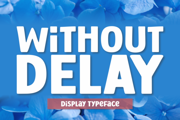 Without Delay: A Bold Display Font for Impactful Campaigns